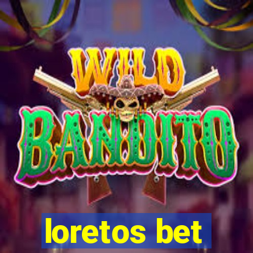 loretos bet